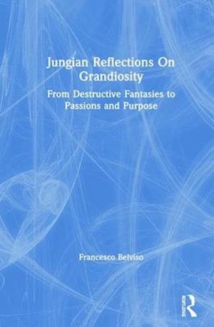 Jungian Reflections On Grandiosity