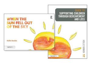 Supporting Children through Bereavement and Loss & When the Sun Fell Out of the Sky