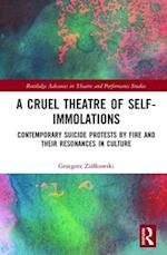 A Cruel Theatre of Self-Immolations
