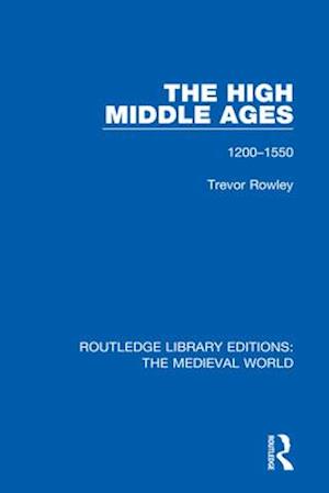 The High Middle Ages 1200–1550