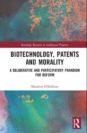 Biotechnology, Patents and Morality