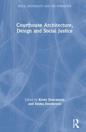 Courthouse Architecture, Design and Social Justice