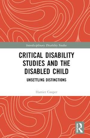 Critical Disability Studies and the Disabled Child