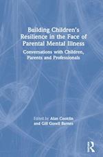 Building Children’s Resilience in the Face of Parental Mental Illness