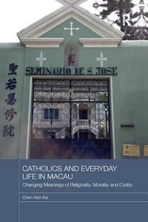 Catholics and Everyday Life in Macau