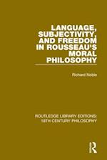 Language, Subjectivity, and Freedom in Rousseau’s Moral Philosophy