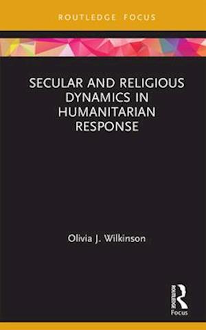 Secular and Religious Dynamics in Humanitarian Response