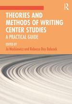 Theories and Methods of Writing Center Studies