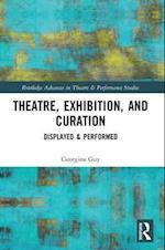 Theatre, Exhibition, and Curation