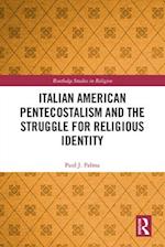 Italian American Pentecostalism and the Struggle for Religious Identity