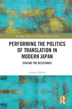 Performing the Politics of Translation in Modern Japan