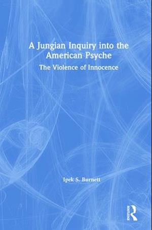 A Jungian Inquiry into the American Psyche
