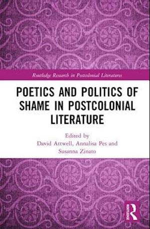 Poetics and Politics of Shame in Postcolonial Literature