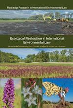 Ecological Restoration in International Environmental Law