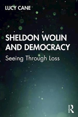 Sheldon Wolin and Democracy