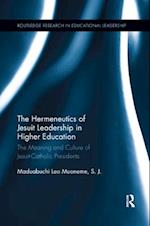 The Hermeneutics of Jesuit Leadership in Higher Education