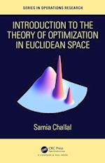 Introduction to the Theory of Optimization in Euclidean Space
