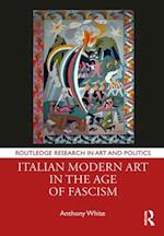 Italian Modern Art in the Age of Fascism