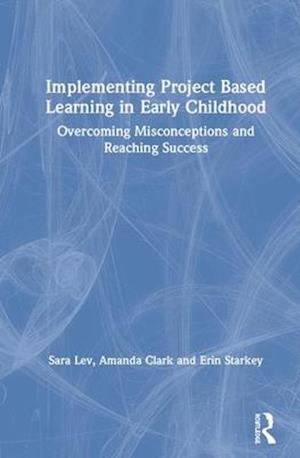 Implementing Project Based Learning in Early Childhood