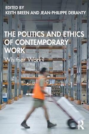 The Politics and Ethics of Contemporary Work