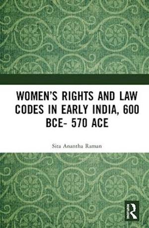 Women’s Rights and Law Codes in Early India, 600 BCE–570