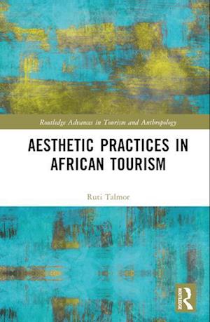 Aesthetic Practices in African Tourism