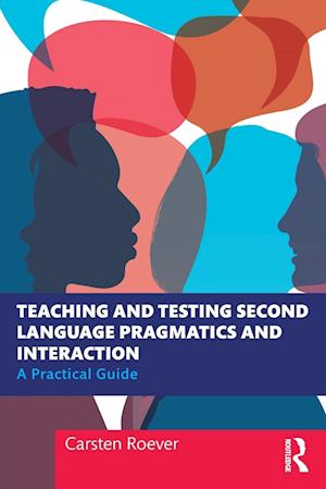 Teaching and Testing Second Language Pragmatics and Interaction