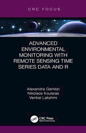 Advanced Environmental Monitoring with Remote Sensing Time Series Data and R