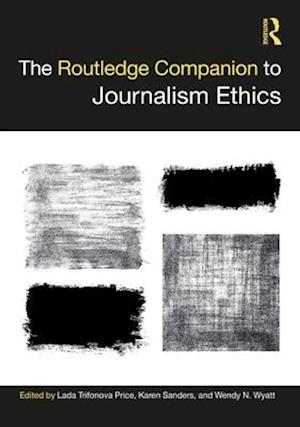 The Routledge Companion to Journalism Ethics
