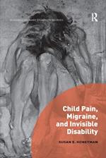 Child Pain, Migraine, and Invisible Disability