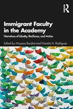 Immigrant Faculty in the Academy