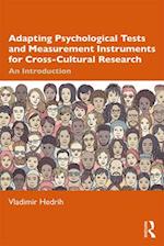 Adapting Psychological Tests and Measurement Instruments for Cross-Cultural Research