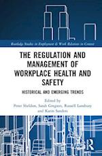 The Regulation and Management of Workplace Health and Safety