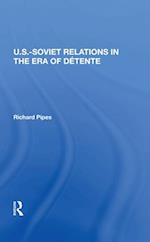 U.s.-soviet Relations In The Era Of Detente