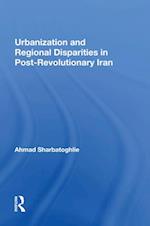 Urbanization And Regional Disparities In Post-revolutionary Iran