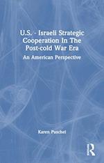 U.S. - Israeli Strategic Cooperation In The Post-cold War Era