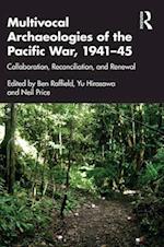 Multivocal Archaeologies of the Pacific War, 1941-45