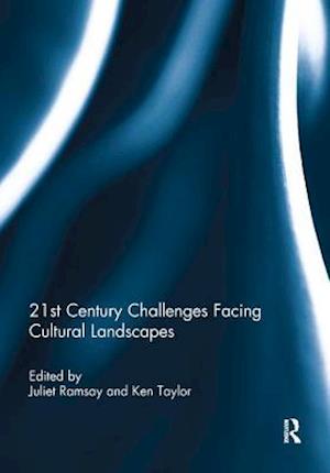 21st Century Challenges Facing Cultural Landscapes