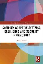 Complex Adaptive Systems, Resilience and Security in Cameroon