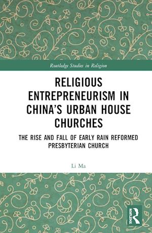 Religious Entrepreneurism in China’s Urban House Churches