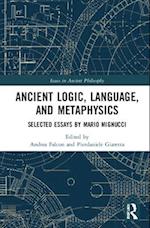 Ancient Logic, Language, and Metaphysics