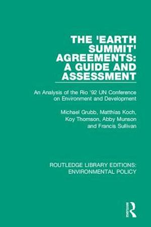 The ‘Earth Summit’ Agreements: A Guide and Assessment