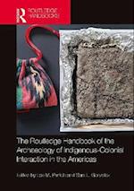 Routledge Handbook of the Archaeology of Indigenous-Colonial Interaction in the Americas