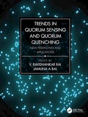 Trends in Quorum Sensing and Quorum Quenching