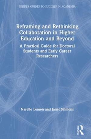 Reframing and Rethinking Collaboration in Higher Education and Beyond