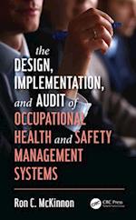 The Design, Implementation, and Audit of Occupational Health and Safety Management Systems