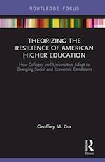 Theorizing the Resilience of American Higher Education