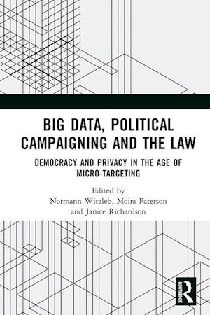 Big Data, Political Campaigning and the Law