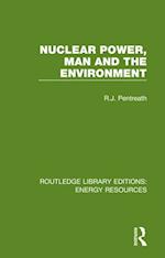 Nuclear Power, Man and the Environment