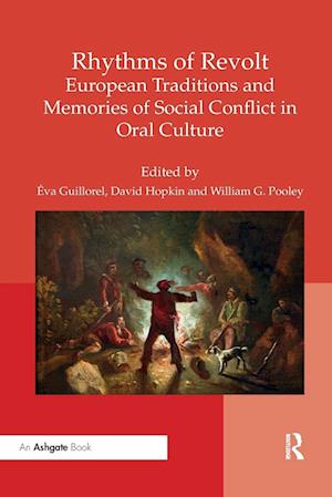 Rhythms of Revolt: European Traditions and Memories of Social Conflict in Oral Culture